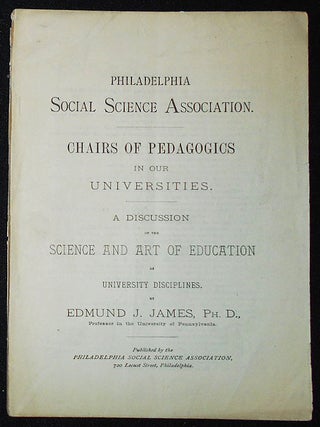 Item #010177 Chairs of Pedagogics in Our Universities: A Discussion of the Science and Art of...