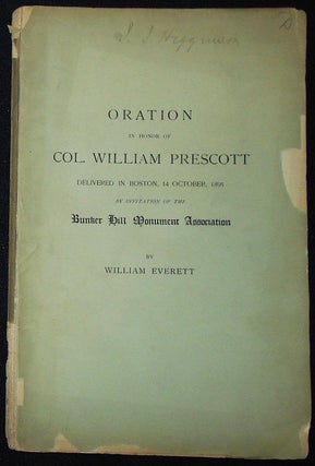 Item #010179 Oration in Honor of Col. William Prescott Delivered in Boston, 14 October, 1895 by...