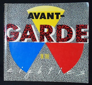 Item #010208 Avant-Garde in the Eighties; Exhibition organized by Howard N. Fox with the...
