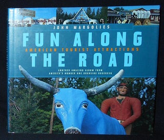 Item #010209 Fun Along the Road: American Tourist Attractions. John Margolies