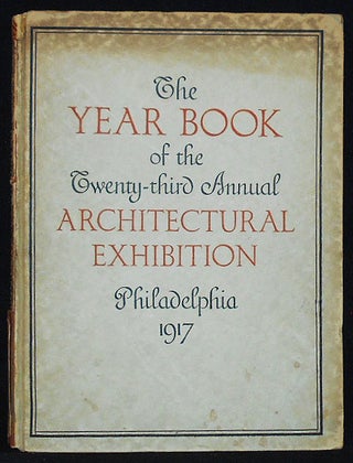 Item #010222 The Year Book of the Twenty-third Annual Architectural Exhibition Held by the...