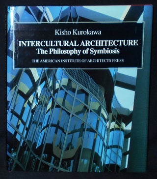 Item #010228 Intercultural Architecture: The Philosophy of Symbiosis. Kisho Kurokawa