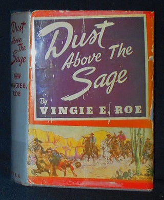 Item #010234 Dust Above the Sage. Vingie E. Roe