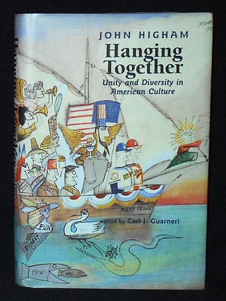 Item #010238 Hanging Together: Unity and Diversity in American Culture; John Higham; Edited by...