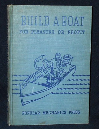 Item #010242 Build a Boat for Pleasure or Profit: It's Easy to Build Your Own Boat