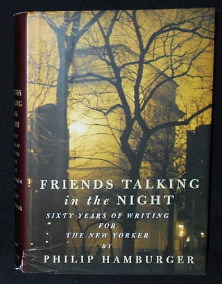 Item #010247 Friends Talking in the Night: Sixty Years of Writing for The New Yorker by Philip...