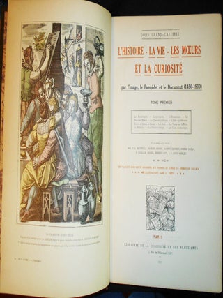 L'Histoire, La Vie, Les Moeurs et la Curiosité par l'Image, le Pamphlet et le Document (1450-1900) -- vol. 1