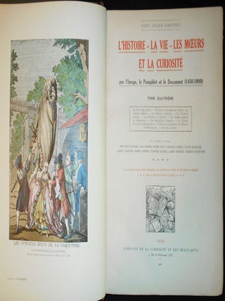 L'Histoire, La Vie, Les Moeurs et la Curiosité par l'Image, le Pamphlet et le Document (1450-1900) -- vol. 4