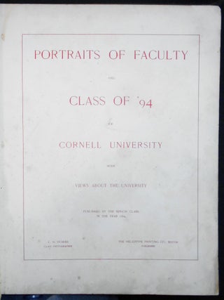 Portraits of Faculty and Class of '94 of Cornell University with Views about the University; C. H. Howes Class Photographer