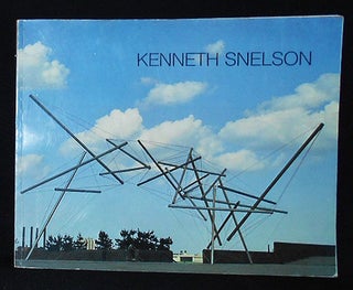 Item #010264 Kenneth Snelson: An Exhibition organized by Douglas G. Schultz; Essay by Howard N....