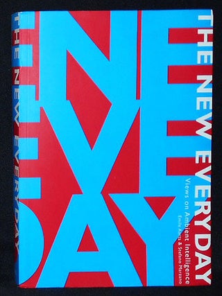 Item #010281 The New Everyday: Views on Ambient Intelligence. Emile Aarts, Stefano Marzano