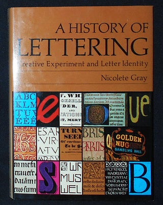 Item #010294 A History of Lettering: Creative Experiment and Letter Identity. Nicolete Gray