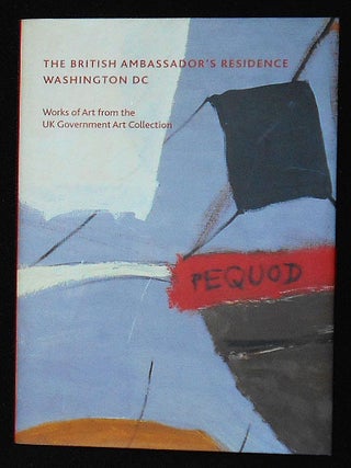 Item #010326 The British Ambassador's Residence Washington DC: Works of Art from the UK...