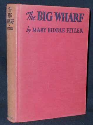 Item #010383 The Big Wharf by Mary Biddle Fitler with Pictures by Courtney Allen. Mary Biddle Fitler