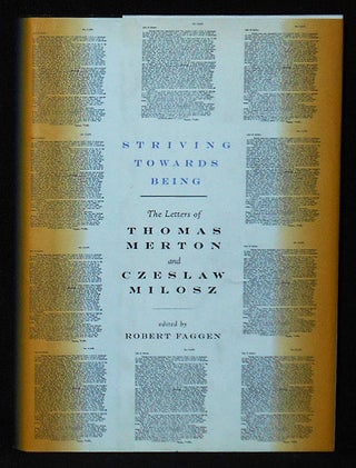 Item #010385 Striving Towards Being: The Letters of Thomas Merton and Czeslaw Milosz; Edited by...