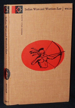 Item #010393 Indian Wars and Warriors: East; Illustrated by Lorence Bjorklund. Paul I. Wellman
