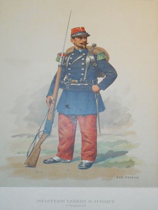 Historiques et Uniformes des Régiments de l’Armée d’Afrique: Spahis -- Chasseurs d'Afrique -- Zouaves -- Tirailleurs Infanterie Légere -- Régiments Étrangers -- Compagnies de Discipline; text et dessins par Eugène Titeux