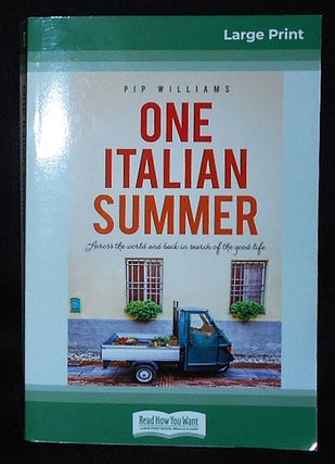 Item #010413 One Italian Summer: Across the World and Back in Search of the Good Life [Large...