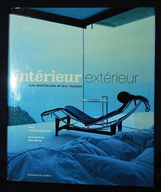 Item #010431 Intérieur Extérieur: Les Architectes et Leur Maison; Texte Jean-Louis André....