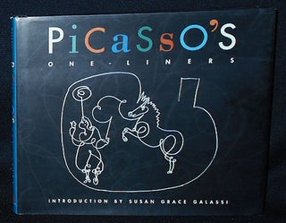 Item #010436 Picasso's One-Liners; Introduction by Susan Grace Galassi. Susan Grace Galassi