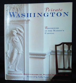 Item #010447 Private Washington: Residences in the Nation's Capital; Jan Cigliano; Photographs by...