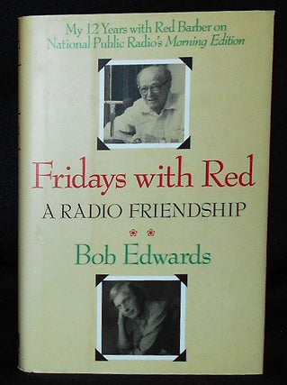 Item #010456 Fridays with Red: A Radio Friendship. Bob Edwards