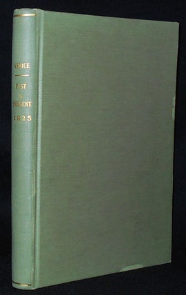 Item #010462 Venice Past and Present; Text by Selwyn Brinton; Edited by Geoffrey Holme. Selwyn...