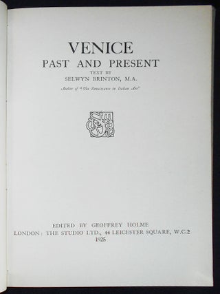 Venice Past and Present; Text by Selwyn Brinton; Edited by Geoffrey Holme