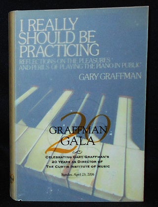 Item #010465 I Really Should Be Practicing. Gary Graffman