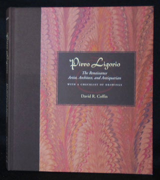 Item #010510 Pirro Ligorio: The Renaissance Artist, Architect, and Antiquarian; With a Checklist...