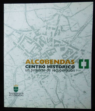 Item #010518 Alcobendas Centro Historico: Un Projecto de Recuperacion