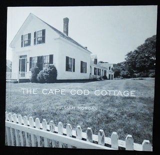 Item #010534 The Cape Cod Cottage; William Morgan; Foreword by Daniel V. Scully. William Morgan