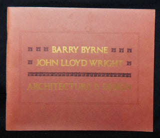 Item #010548 Barry Byrne, John Lloyd Wright: Architecture & Design; Essays by Sally Kitt Chappell...