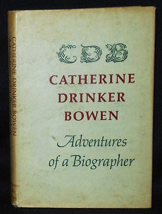 Item #010581 Adventures of a Biographer. Catherine Drinker Bowen