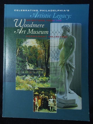 Item #010591 Celebrating Philadelphia's Artistic Legacy: Selections From the Woodmere Art Museum...