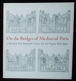 Item #010604 On the Bridges of Mediaeval Paris: A Record of Early Fourteenth-Century Life....