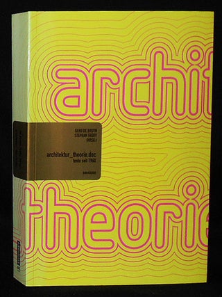 Item #010637 architektur_theorie.doc: Texte seit 1960; Gerd de Bruyn, Stephan Trüby (Hrssg.)...