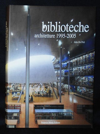 Item #010644 Biblioteche Architetture 1995-2005. Aldo de Poli