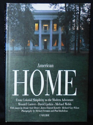 Item #010645 American Home: From Colonial Simplicity to the Modern Adventure; With Essays by...