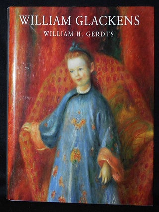 Item #010648 William Glackens; Text by William H. Gerdts; Essay by Jorge H. Santis. William H....