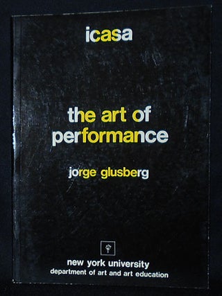 Item #010654 The Art of Performance. Jorge Glusberg