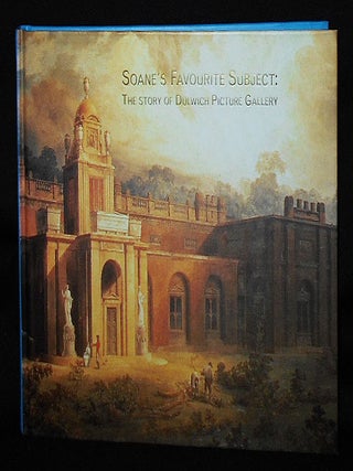 Item #010662 Soane's Favourite Subject: The Story of Dulwich Picture Gallery. Francesco Nevola