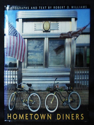 Item #010669 Hometown Diners; Photographs and text by Robert O. Williams; Foreword by Randolph...