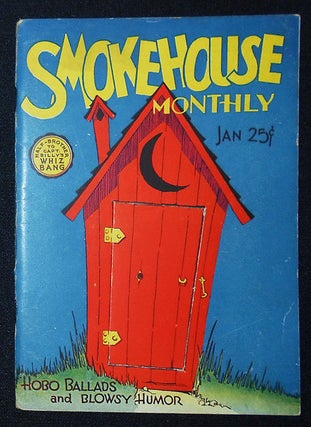 Item #010675 Smokehouse Monthly: A Publication of Ballads and Humor Dedicated to All Glorious...