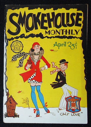 Item #010676 Smokehouse Monthly: A Publication of Ballads and Humor Dedicated to All Glorious...