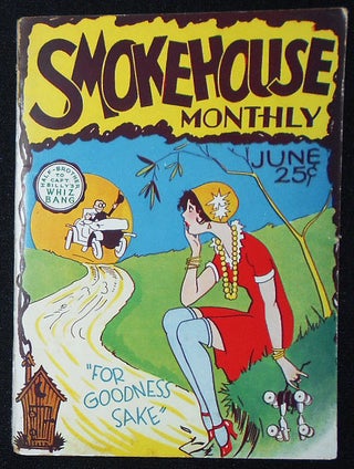 Item #010678 Smokehouse Monthly: A Publication of Ballads and Humor Dedicated to All Glorious...