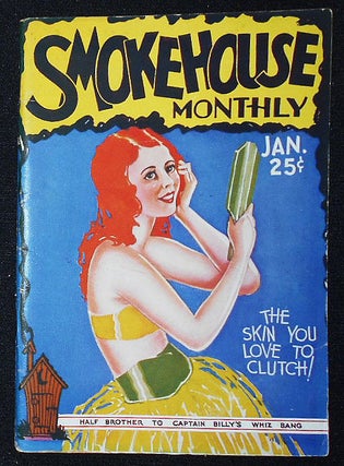 Item #010682 Smokehouse Monthly: A Publication of Ballads and Humor Dedicated to All Glorious...