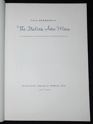 The Italics Are Mine; Nina Berbrova; Authorized Translation by Philippe Radley