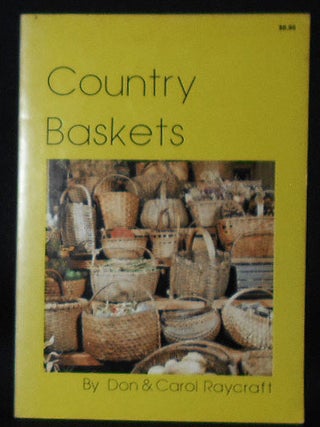 Item #010778 Country Baskets. Don Raycraft, Carol Raycraft