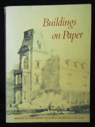 Item #010822 Buildings on Paper: Rhode Island Architectural Drawings 1825-1945. William H. Jordy,...